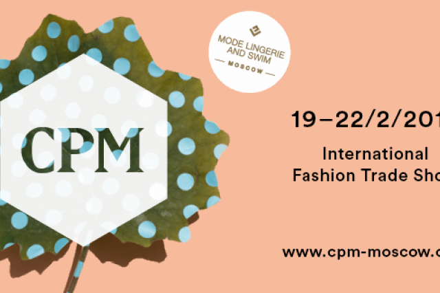 Ключевая деловая выставка индустрии моды Восточной Европы – CPM – Collection Premiere Moscow